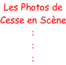 Les Photos de Cesse en Scène : : :