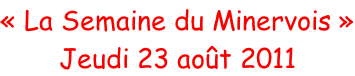 « La Semaine du Minervois » Jeudi 23 août 2011